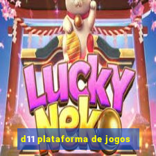 d11 plataforma de jogos